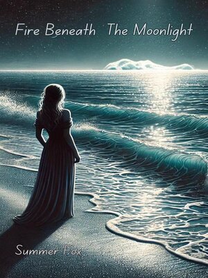cover image of Fire Beneath the Moonlight